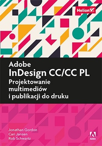 ADOBE INDESIGN CC/CC PL PROJEKTOWANIE MULTIMEDIÓW I PUBLIKACJI DO DRUKU