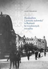 NACJONALIZM I KWESTIA ŻYDOWSKA W RUMUNII LAT TRZYDZIESTYCH XX WIEKU