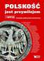 POLSKOŚĆ JEST PRZYWILEJEM ANTOLOGIA PUBLICYSTYKI PATRIOTYCZNEJ
