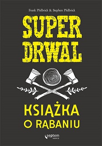 SUPERDRWAL KSIĄŻKA O RĄBANIU