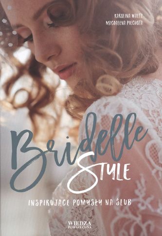 BRIDELLE STYLE INSPIRUJĄCE POMYSŁY NA ŚLUB