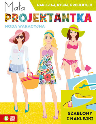 MODA WAKACYJNA MAŁA PROJEKTANTKA