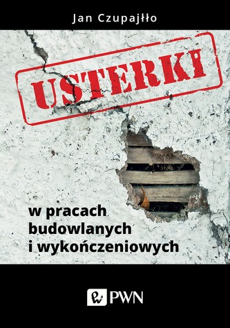 USTERKI BUDOWLANE BŁĘDY W PRACACH WYKOŃCZENIOWYCH I SPOSOBY ICH NAPRAW