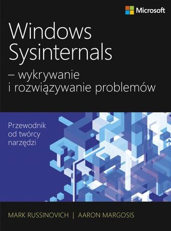 WINDOWS SYSINTERNALS WYKRYWANIE I ROZWIĄZYWANIE PROBLEMÓW