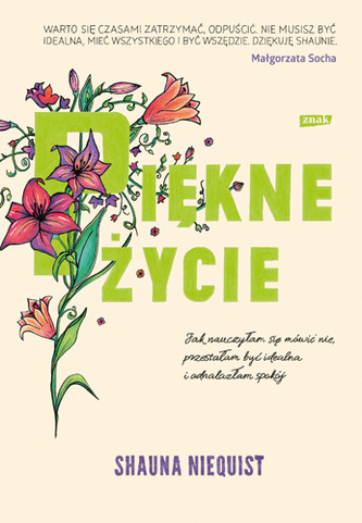 PIĘKNE ŻYCIE JAK NAUCZYŁAM SIĘ MÓWIĆ NIE PRZESTAŁAM BYĆ IDEALNA I ODNALAZŁAM SPOKÓJ