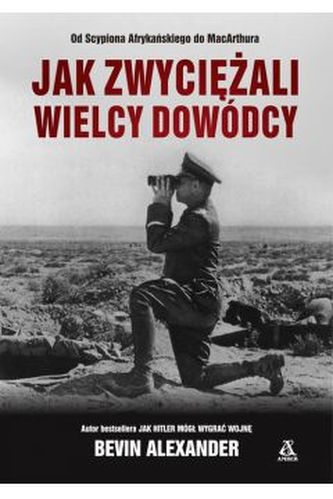 Jak zwyciężali wielcy dowódcy