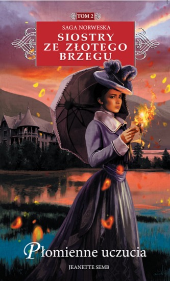 PŁOMIENNE UCZUCIA SIOSTRY ZE ZŁOTEGO BRZEGU TOM 2