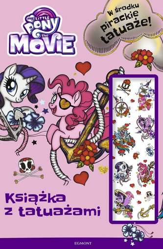 MY LITTLE PONY THE MOVIE KSIĄŻKA Z TATUAŻAMI
