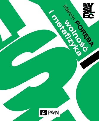 WOLNOŚĆ I METAFIZYKA ESEJE Z FILOZOFII PIERWSZEJ