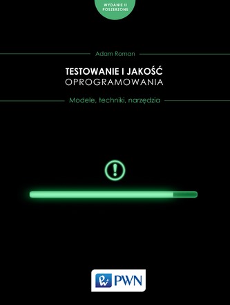 TESTOWANIE I JAKOŚĆ OPROGRAMOWANIA MODELE TECHNIKI NARZĘDZIA WYD. 2