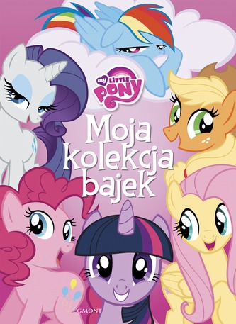 MY LITTLE PONY MOJA KOLEKCJA BAJEK