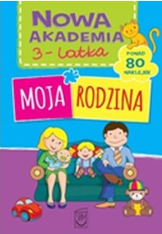 Nowa Akademia 3-latka. Moja rodzina Nowa Akademia 3-latka. Moja rodzina