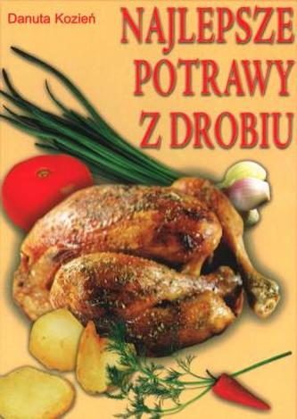 Najlepsze potrawy z drobiu