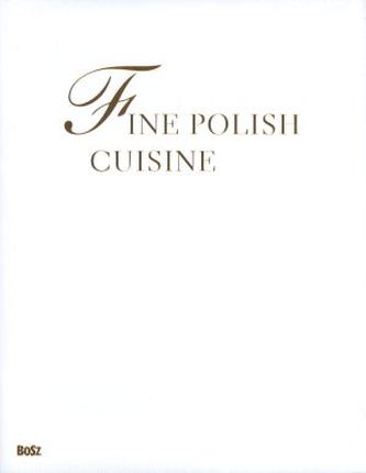 Fine Polish cuisine. All the flavours of the year