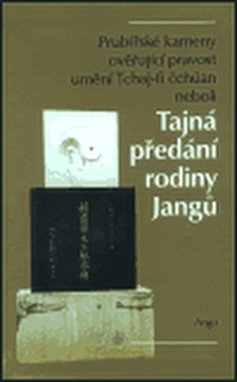 Prubířské kameny ověřující pravost umění Tchaj-ťi čchuan neboli Tajná předání rodiny Jangů