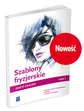 Szablony fryzjerskie część 1 zeszyt ćwiczeń do nauki zawodów technik usług fryzjerskich i fryzjer Szablony fryzjerskie część 1 zeszyt ćwiczeń do nauki zawodów technik usług fryzjerskich i fryzjer