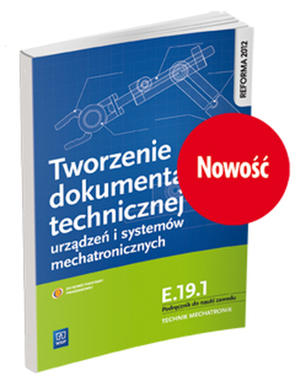 Tworzenie dokumentacji technicznej urządzeń i systemów mechatronicznych E.19.1