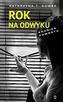 ROK NA ODWYKU KRONIKA POWROTU