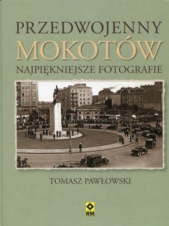 PRZEDWOJENNY MOKOTÓW NAJPIĘKNIEJSZE FOTOGRAFIE