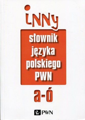 INNY SŁOWNIK JĘZYKA POLSKIEGO TOM 1