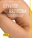 OTYŁOŚĆ BRZUSZNA DLACZEGO JEST NIEBEZPIECZNA I JAK SIĘ JEJ SZYBKO POZBYĆ PORADNIK ZDROWIE