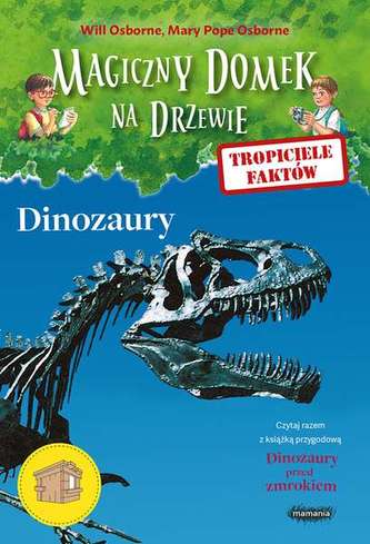 DINOZAURY TROPICIELE FAKTÓW MAGICZNY DOMEK NA DRZEWIE
