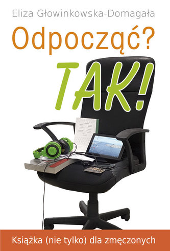 Odpocząć? Tak! Książka (nie tylko) dla zmęczonych