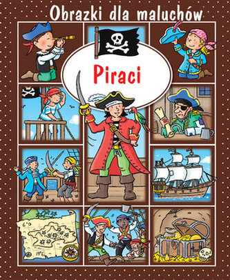 Piraci. Obrazki dla maluchów