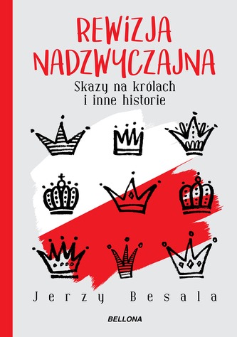REWIZJA NADZWYCZAJNA SKAZY NA KRÓLACH I INNE HISTORIE