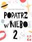POPATRZ W NIEBO 2