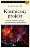 KOSMICZNY PROJEKT TWÓRCZE ZDOLNOŚCI PRZYRODY W PORZĄDKOWANIU WSZECHŚWIATA WYD. 2
