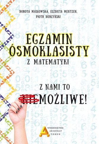 Egzamin ośmioklasisty z matematyki - z nami to możliwe!