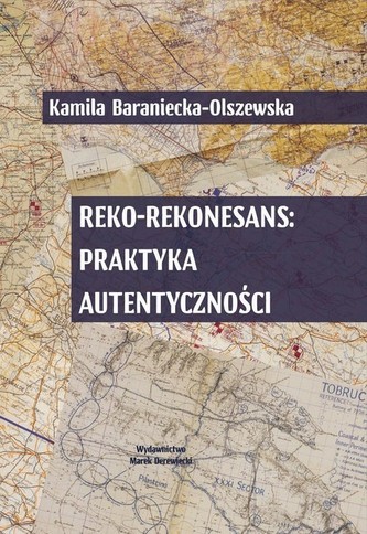 Reko-rekonesans: praktyka autentyczności Reko-rekonesans: praktyka autentyczności