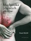 Mechanika zdrowych pleców. Uwolnij się od bólu dzięki metodzie McGilla