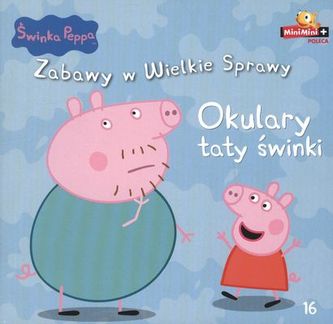 OKULARY TATY ŚWINKI ŚWINKA PEPPA ZABAWY W WIELKIE SPRAWY TOM 16