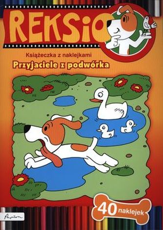 PRZYJACIELE Z PODWÓRKA REKSIO