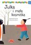 Pierwsze czytanki Julka i mała kosmitka. Poziom 1