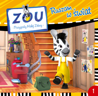 ZOU PRZYGODY MAŁEJ ZEBRY RUSZAM W ŚWIAT TOM 1