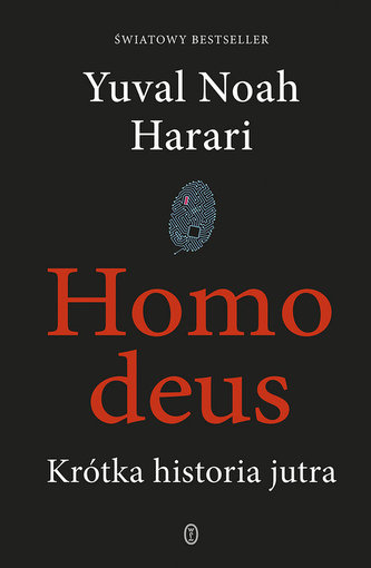 Homo deus. Krótka historia jutra