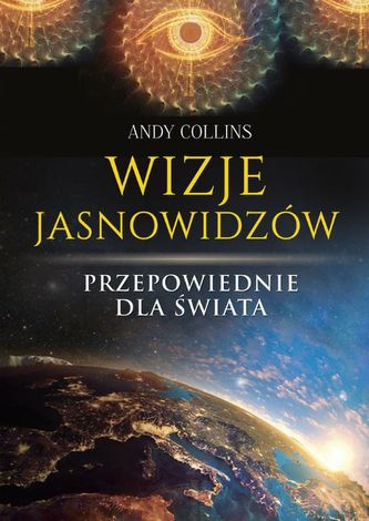 Wizje jasnowidzów Przepowiednie dla świata