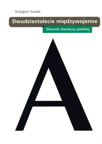 DWUDZIESTOLECIE MIĘDZYWOJENNE SŁOWNIK LITERATURY POLSKIEJ