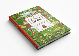 Etnogadki. Opowiastki o dawnych obrzędach i zwyczajach