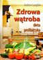 ZDROWA WĄTROBA DIETA PROFILAKTYKA