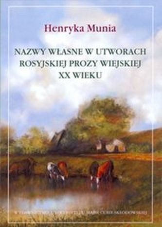 Nazwy własne w utworach rosyjskiej prozy wiejskiej XX wieku