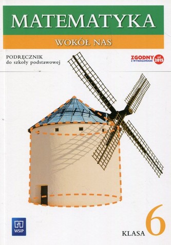 Matematyka wokół nas. Klasa 6, szkoła podstawowa, podręcznik