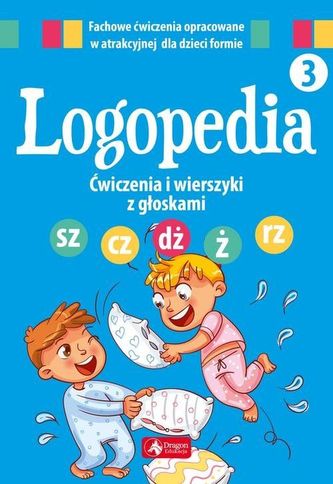 Logopedia 3. Ćwiczenia i wierszyki z głoskami