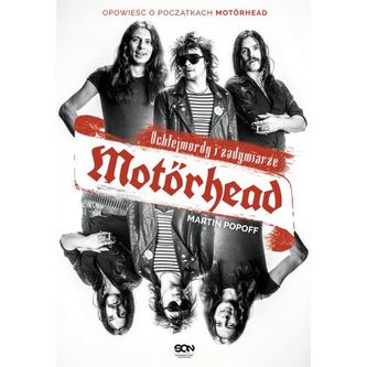 Motorhead. Ochlejmordy i zadymiarze