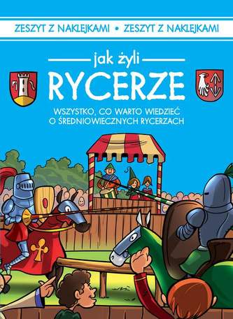 JAK ŻYLI RYCERZE