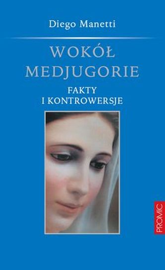 WOKÓŁ MEDJUGORIE FAKTY I KONTROWERSJE