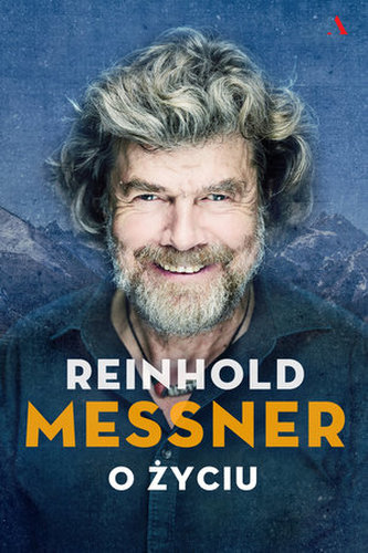 Reinhold Messner. O życiu